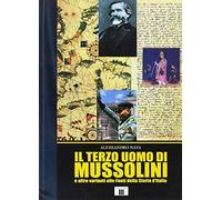 Il terzo uomo di Mussolini (e altre varianti alle fonti della storia d'Italia) (Musica e storia)