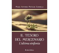 Il tesoro del mercenario. L'ultima sinfonia