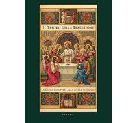 Il tesoro della tradizione. La guida completa alla messa in latino (Spirituale)