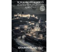 Il tesoro di Alarico: la leggenda del potere assoluto