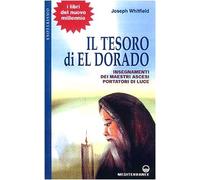 Il tesoro di Eldorado. Insegnamenti dei maestri ascesi portatori di luce (Esoterismo, medianità, parapsicologia)