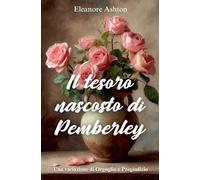 Il tesoro nascosto di Pemberley: Una variazione di Orgoglio e Pregiudizio