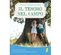Il tesoro nel campo. Percorso elementare di conoscenza della proposta cristiana. Per la Scuola elementare. Con espansione online (Vol. 1) (Catechesi)