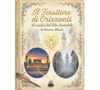 Il Tessitore di Orizzonti: Le radici del Filo Invisibile