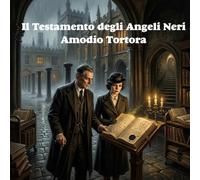 Il Testamento degli Angeli Neri: Tra Desiderio, Demonologia e Conoscenza Proibita (Gli Archivi Neri di Oxford)