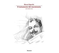 Il testamento del maratoneta: Una storia vera