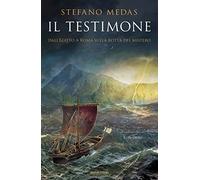 Il testimone. Dall'Egitto a Roma sulla rotta del mistero (Omnibus)