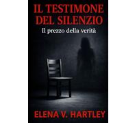 Il Testimone del Silenzio: La verità ha sempre un prezzo