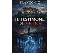 IL TESTIMONE DI PIETRA