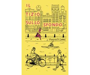 Il Tizio sullo Sfondo: Un Diaro di Viaggio per le strade di Amsterdam