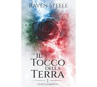 Il Tocco della Terra: Un romanzo di fantasy romance (I suoi Elementali)