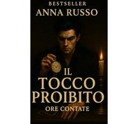 IL TOCCO PROIBITO: "L’amore che ti salverà… o ti distruggerà per sempre."