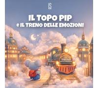 Il Topo Pip e il Treno delle Emozioni