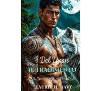 Il Tradimento del Lycan: Una Storia d'Amore Paranormale Oscura di Tradimento, Desiderio e Redenzione