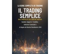 IL TRADING SEMPLICE: MANUALE BASE PER PRINCIPIANTI