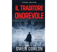Il Traditore Onorevole: un thriller di spionaggio ambientato nella Seconda Guerra Mondiale (La Resistenza Tedesca)