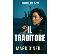 Il Traditore: Un thriller di spionaggio politico su segreti di Stato, corruzione e una donna pronta a fermare il tradimento (Reparto 89)