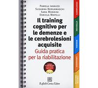 Il Training cognitivo per le demenze e le cerebrolesioni acquisite. Guida pratica per la riabilitazione. Con risorse online