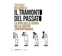 Il tramonto del passato. La crisi della storia nella società contemporanea (Zonafranca)