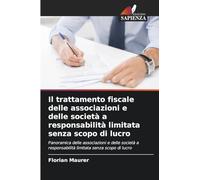 Il trattamento fiscale delle associazioni e delle società a responsabilità limitata senza scopo di lucro