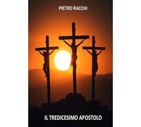 IL TREDICESIMO APOSTOLO