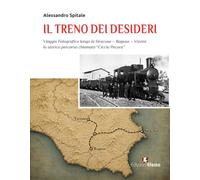 Il treno dei desideri. Viaggio fotografico lungo la Siracusa-Ragusa-Vizzini, lo storico percorso chiamato «Cicciu pecora» (De ortibus et occasibus)
