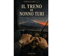 IL TRENO DI NONNO TURI: Un'estate lungo la ferrovia dell'Etna