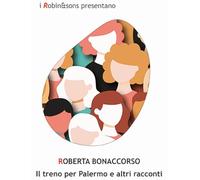 Il treno per Palermo e altri racconti (Robin&sons)