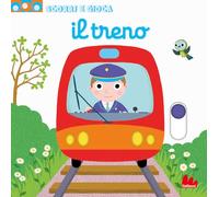 Il treno. Scorri e gioca. Ediz. a colori
