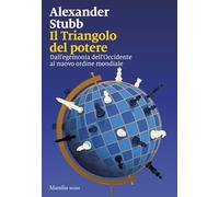 Il triangolo del potere. Dall'egemonia dell'Occidente al nuovo ordine mondiale (Nodi)