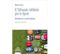Il tribunale arbitrale per lo sport. Struttura e procedure (Diritto)