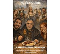 Il Tribunale della Pastissada: Cronaca di un processo tra dèi, barbari e osterie veronesi (Cronache della terra e dell’ombra)