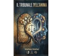 Il Tribunale dell'Anima (Le Tecnologie della Tradizione Antica (Il Software della Psiche))
