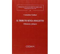 Il tributo senza soggetto. Ordinamento e fattispecie (Problemi attuali di diritto tributario)