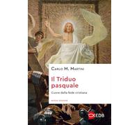 Il triduo pasquale. Cuore della fede cristiana (Sentieri)
