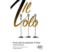 Il trio che ha spiccato Il Volo