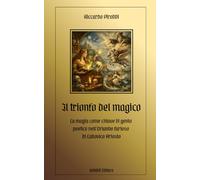 Il trionfo del magico. La magia come chiave di genio poetico nell’Orlando furioso di Ludovico Ariosto