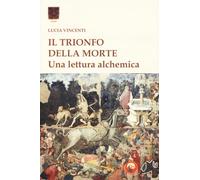 Il trionfo della morte. Una lettura alchemica (Aleph)
