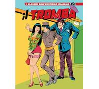 Il Tromba. I classici dell'erotismo italiano (Vol. 34) (Gli albi della cosmo)