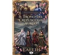 Il Trono del Crepuscolo Aureo (Oltre il Decimo Fulmine)