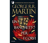 Il trono di spade. Un banchetto per i corvi (Libro 4) (Oscar fantastica)