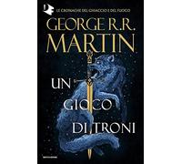 Il trono di spade. Un gioco di troni (Libro 1) (Oscar fantastica)
