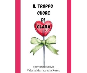 Il troppo cuore di Clara