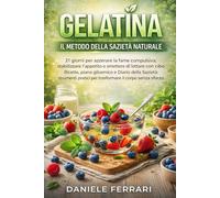 IL TRUCCO DELLA GELATINA: 21 giorni per azzerare la fame compulsiva e dimagrire senza diete estreme (LIBERTÀ INDIVIDUALE - Metodo 30 Giorni)