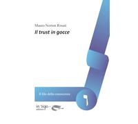 Il trust in gocce: Breve disamina di casi di studio. Con prefazione di Paolo Gila