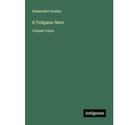 Il Tulipano Nero: Volume Unico