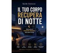 IL TUO CORPO RECUPERA DI NOTTE: Guida pratica al Biohacking Ambientale della camera da letto