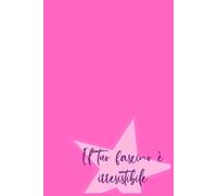 Il tuo Fascino è irresistibile: Simpatica idea regalo per se stessa, un' amica o una sorella, taccuino A5 100 pagine a righe per scrivere note o ... personale (Appunti per risplendere e fiorire)