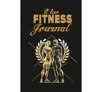 Il tuo Fitness Journal: Diario e Planner di nutrizione, allenamento e cambio di paradigma per il Fitness - Impostazione degli obiettivi per il tuo benessere