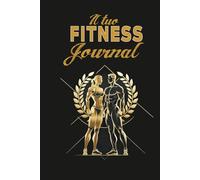 Il tuo Fitness Journal: Diario e Planner di nutrizione, allenamento e cambio di paradigma per il Fitness - Impostazione degli obiettivi per il tuo benessere